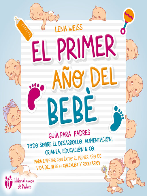 Title details for El primer año del bebé--Guía para los padres by Lena Weiss - Available